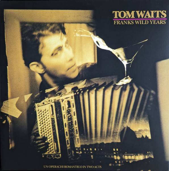 Tom Waits – Franks Wild Years